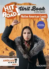 Hit the road! anglais, 1re-terminale, B1-B2, axe 2, territoire et mémoire : unit book, le cahier séquence : native American lands