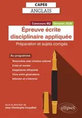 Epreuve écrite disciplinaire appliquée, Capes anglais : préparation et sujets corrigés : concours M2, session 2026