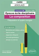Epreuve écrite disciplinaire, Capes anglais : la composition : préparation et sujets corrigés, session 2026