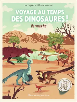 Voyage au temps des dinosaures ! : un roman-jeu