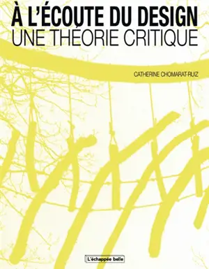 A l'écoute du design, une théorie critique : architecture & design