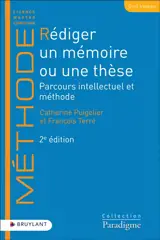 Rédiger un mémoire ou une thèse : parcours intellectuel et méthode