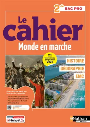 Le cahier monde en marche 2de bac pro : histoire géographie, EMC : EMC conforme au programme 2024
