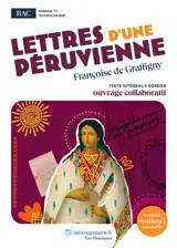 Lettres d'une Péruvienne : uvre au programme du BAC : Texte intégral et dossier pédagogique collaboratif