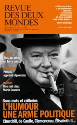 Revue des deux mondes. L'humour, une arme politique : bons mots et railleries : Churchill, de Gaulle, Clemenceau, Elisabeth II...