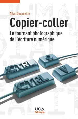 Copier-coller : le tournant photographique de l'écriture numérique