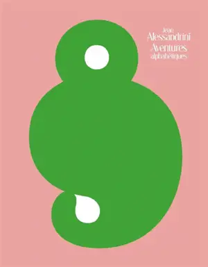 Jean Alessandrini : aventures alphabétiques