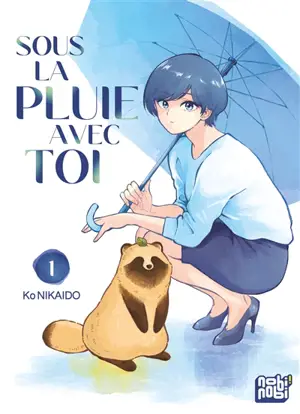 Sous la pluie avec toi. Vol. 1