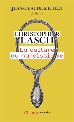 La culture du narcissisme : la vie américaine à un âge de déclin des espérances. Pour en finir avec le XXIe siècle