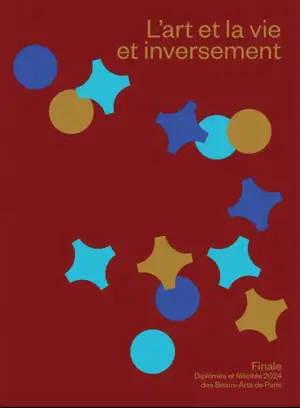 L'art et la vie et inversement : finale : diplômés et félicités 2024 des Beaux-Arts de Paris