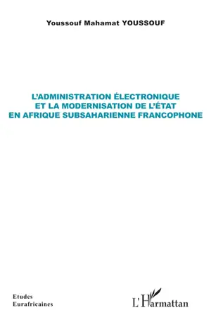 L'administration électronique et la modernisation de l'Etat en Afrique subsaharienne francophone