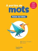 A portée de mots, CE2 : fichier de l'élève : nouveau programme
