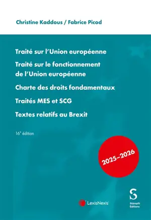 Traité sur l'Union européenne : 2025-2026. Traité sur le fonctionnement de l'Union européenne. Charte des droits fondamentaux