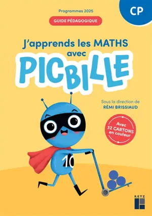 J'apprends les maths avec Picbille, CP : guide pédagogique : programmes 2025