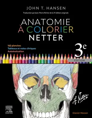 Anatomie à colorier Netter : 162 planches, tableaux et notes cliniques, autoévaluation