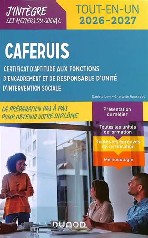 Caferuis : certificat d'aptitude aux fonctions d'encadrement et de responsable d'unité d'intervention sociale : tout-en-un 2026-2027