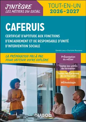 Caferuis : certificat d'aptitude aux fonctions d'encadrement et de responsable d'unité d'intervention sociale : tout-en-un 2026-2027