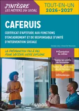 Caferuis : certificat d'aptitude aux fonctions d'encadrement et de responsable d'unité d'intervention sociale : tout-en-un 2026-2027