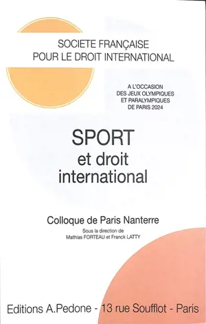 Sport et droit international : à l'occasion des jeux Olympiques et Paralympiques de Paris 2024 : colloque de Paris Nanterre