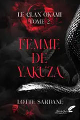 Le clan Okami. Vol. 2. Femme de yakuza