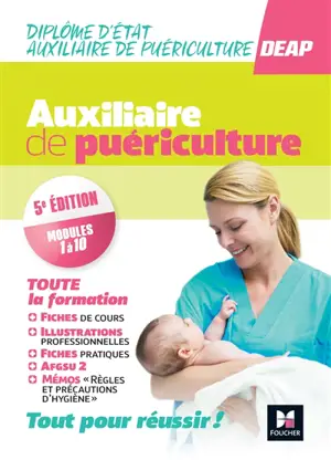 Auxiliaire de puériculture : DEAP, diplôme d'Etat auxiliaire puériculture : modules 1 à 10, toute la formation