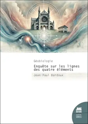 Géobiologie : enquête sur les lignes des quatre éléments
