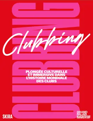 Clubbing, plongée culturelle et immersive dans l'histoire mondiale des clubs : exposition, Paris, Grand Palais immersif, du 13 mai au 1er octobre 2025