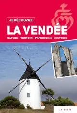 La Vendée : nature, terroir, patrimoine, histoire