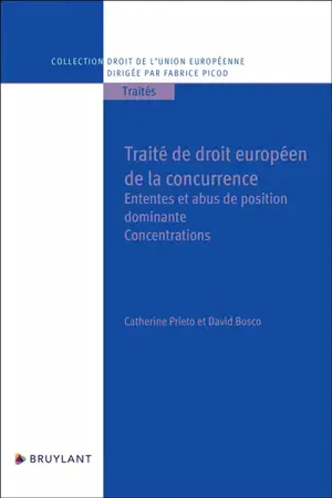 Traité de droit européen de la concurrence : ententes et abus de position dominante, concentrations