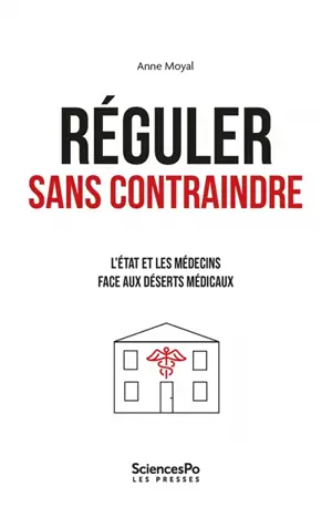 Réguler sans contraindre : l'Etat et les médecins face aux déserts médicaux