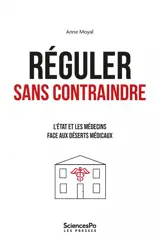 Réguler sans contraindre : l'Etat et les médecins face aux déserts médicaux