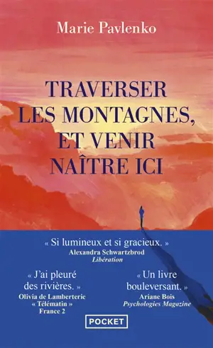 Traverser les montagnes, et venir naître ici