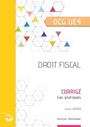 Droit fiscal, DCG UE4 : corrigé, cas pratiques