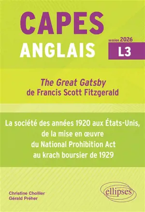 The Great Gatsby de Francis Scott Fitzgerald, la société des années 1920 aux Etats-Unis, de la mise en oeuvre du National Prohibition Act au krach boursier de 1929 : Capes anglais, L3, session 2026