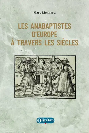 Les anabaptistes d'Europe à travers les siècles