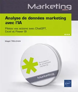Analyse de données marketing avec l'IA : pilotez vos actions avec Chat GPT, Excel et Power BI