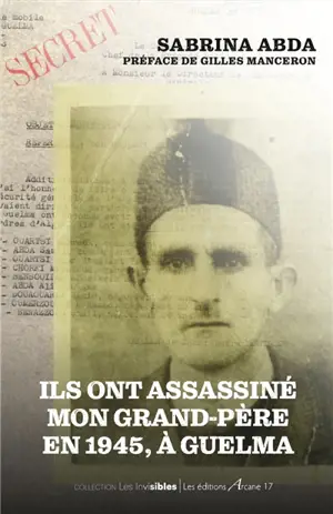 Ils ont assassiné mon grand-père en 1945, à Guelma