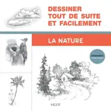 Dessiner tout de suite et facilement. La nature