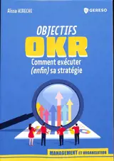 Objectifs OKR : comment exécuter (enfin) sa stratégie
