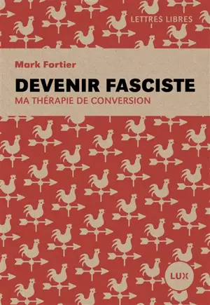 Devenir fasciste : Ma thérapie de conversion