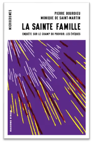 La sainte famille : l'épiscopat français dans le champ du pouvoir