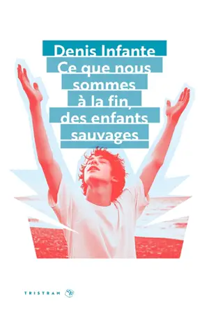 Ce que nous sommes à la fin, des enfants sauvages