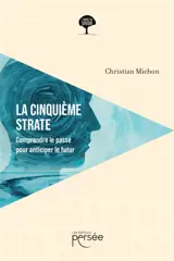 La cinquième strate : Comprendre le passé pour anticiper le futur