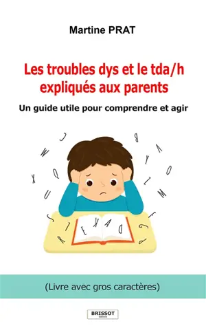 Les troubles dys et le TDA-H expliqués aux parents : un guide utile pour comprendre et agir