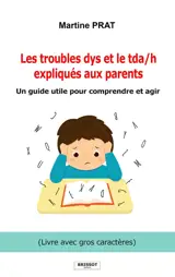 Les troubles dys et le TDA-H expliqués aux parents : un guide utile pour comprendre et agir