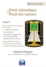Rencontres droit talmudique et droit des nations. Vol. 9