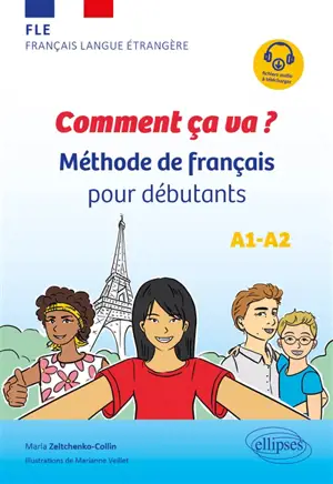 Comment ça va ? : méthode de français pour débutants, A1-A2