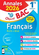 Français écrit + oral 1re générale : annales 2026, sujets & corrigés dont bac 2025 : nouveau bac