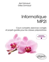 Informatique MP2I : cours complets, exercices corrigés et projets guidés pour les classes préparatoires