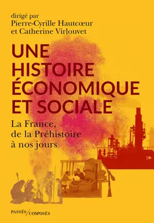 Pour une histoire économique et sociale : la France, de la préhistoire à nos jours